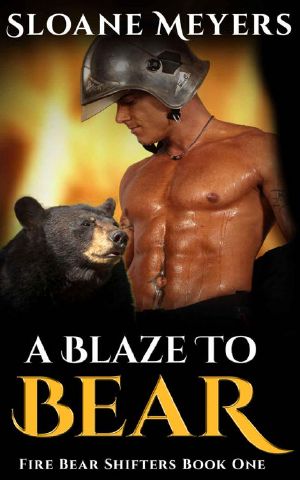 [Fire Bear Shifters 03] • A Blaze To Bear